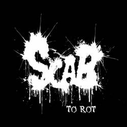 Scab : To Rot